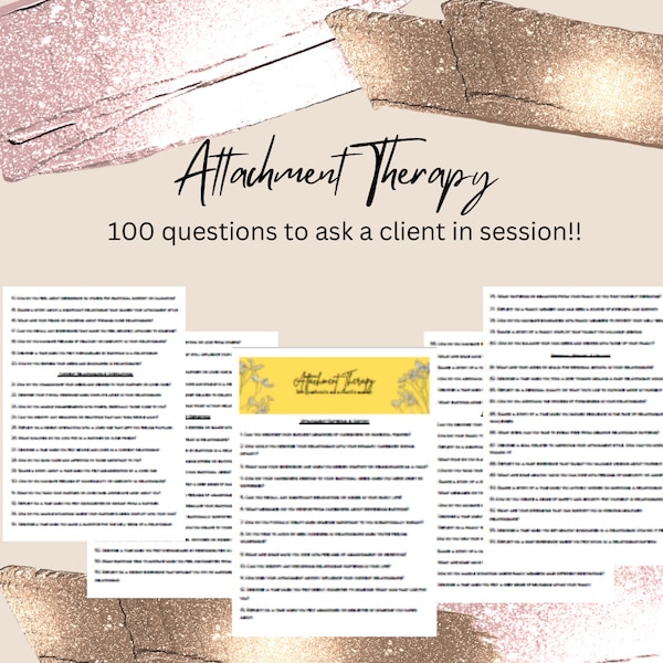 Attachment Therapy-  100 Questions to ask a client in session!!