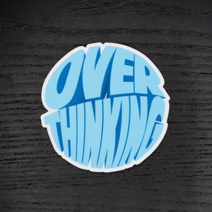 Overthinking Vinyl Sticker | Introvert funny | Quote Stickers | Sarcasm stickers  | Laptop Decal | Water Bottle Sticker