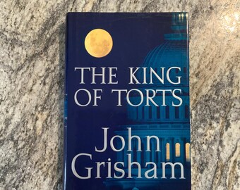 The King Of Torts - Hardcover Novel by John Grisham - First Edition (2003)