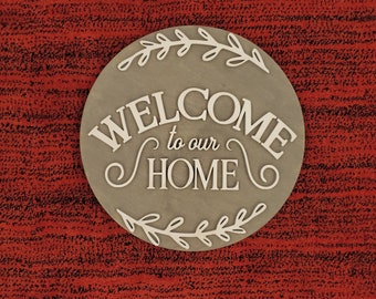 Welcome Sign- Welcome to our home