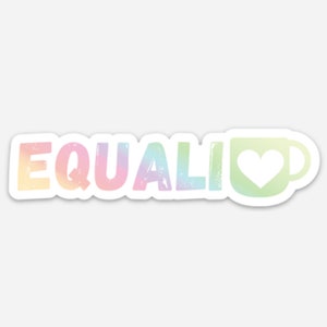 Equali-tea LGBTQ Pride Holographic Sticker | Punny LGBT Rainbow Equality Vinyl Sticker | Gay Lesbian Pride | Die Cut Laptop Sticker