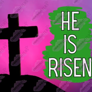 May include: A black silhouette of a cross against a pink and purple background. The words "HE IS RISEN" are written in white on a green background.