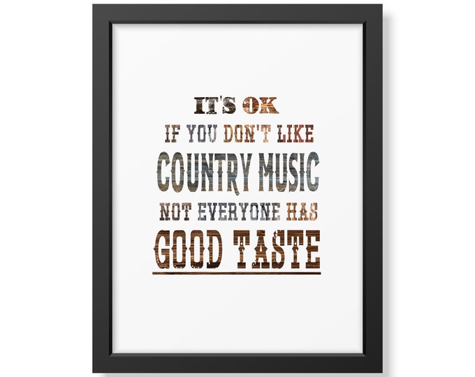 Country Music Quotes, Positive Quotes, Country Music Lyrics, Lyric Prints, Country music Gifts, Country Music Prints, Country Music Art
