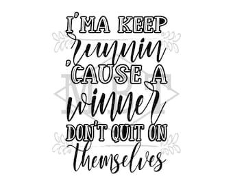 INSTANT DOWNLOAD Runner Runnin Don't Quit on Themselves Myself Beyonce Svg Png Don't Give Up Shirt and Tumbler Design