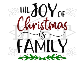 INSTANT DOWNLOAD The Joy of Christmas is Family - Families Christmases - Santa Claus - Svg Png Cricut Silhouette DIY - Shirt Tumbler Designs