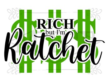 INSTANT DOWNLOAD meg thee stallion rich but im ratchet hot girl shit cricut silhouette designs for shirts tumblers money sign vinyl projects
