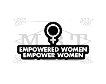 INSTANT DOWNLOAD Empowered Women Empower Women Symbol Womens Rights Svg Png Cut File for Cricut Projects