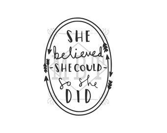 INSTANT DOWNLOAD She Believed She Could So She Did Arrows Hearts Inspirational for Her Shirt or Tumbler Design