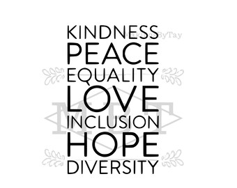 INSTANT DOWNLOAD Kindness Peace Equality Love Inclusion Hope Diversity Svg Png Cut File for Cricut Diy Projects