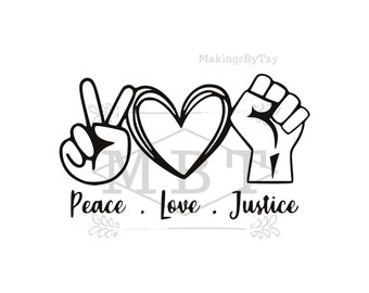 INSTANT DOWNLOAD Peace Love Justice BLM Black Lives Heart Hand Peace Sign Womens Rights Empowerment Svg Png Cut Files