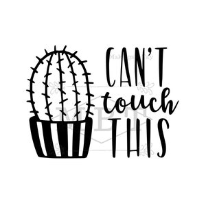 以下が含まれることがあります： 鉢植えの サボテン の白黒イラストで、"Can't touch this"というテキストが書かれています。