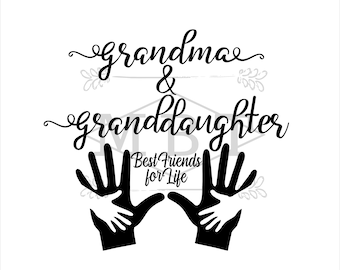 INSTANT DOWNLOAD svg; grandma and granddaughter; gigi; nana; mimi; grammy; best friends for life; family; cricut projects; diy