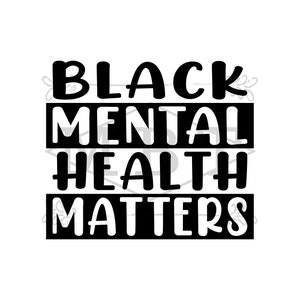 INSTANT DOWNLOAD Black Mental Health Matters Black Lives Matter Black Life Matters BLM