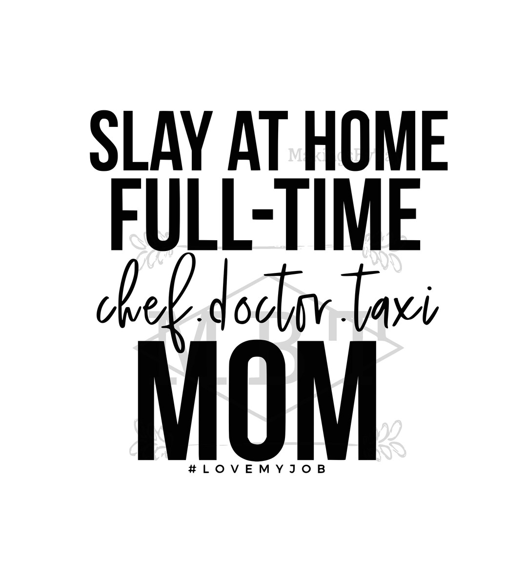 INSTANT DOWNLOAD Svg Stay at Home Mom Svg Full Time Chef Doctor Taxi