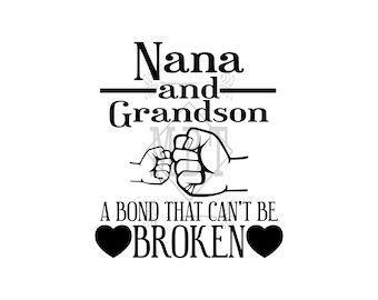 INSTANT DOWNLOAD Nana and Grandson A Bond That Can&#39;t be Broken Grandma Nan Nan Gigi Grandparents Shirt or Tumbler Design