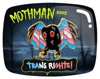 Mothman Says Trans Rights! Enamel Pin