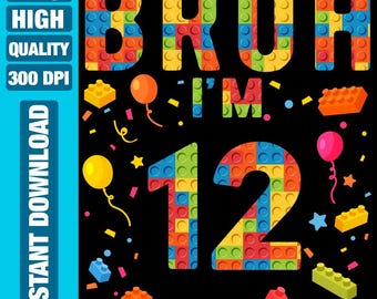 Bruh I'm 12 Birthday Building Blocks PNG (Digital Download)