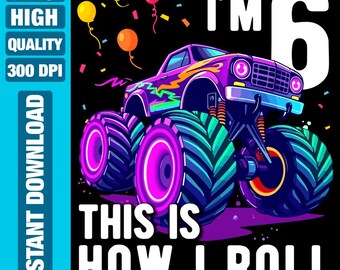 6th Birthday Monster Truck PNG: T-Shirt Sublimation Design (Digital Download)