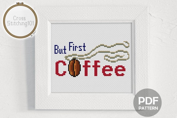 But First Coffee Cross Stitch Pattern Download PDF Coffee 