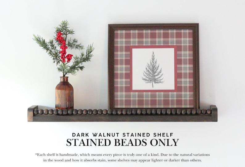 May include: A dark walnut stained shelf with stained beads, holding a framed print with a plaid pattern and a pine tree illustration. A small brown vase with red berries and green foliage is on the shelf. The text on the image reads: DARK WALNUT STAINED SHELF STAINED BEADS ONLY.