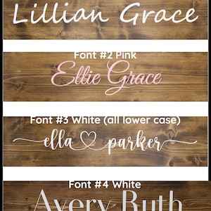 May include: Four wooden signs with different fonts and colors. The signs are labeled with the font number and color. The first sign says "Lillian Grace" in white font. The second sign says "Ellie Grace" in pink font. The third sign says "ella parker" in white font with a heart symbol. The fourth sign says "Avery Ruth" in white font.