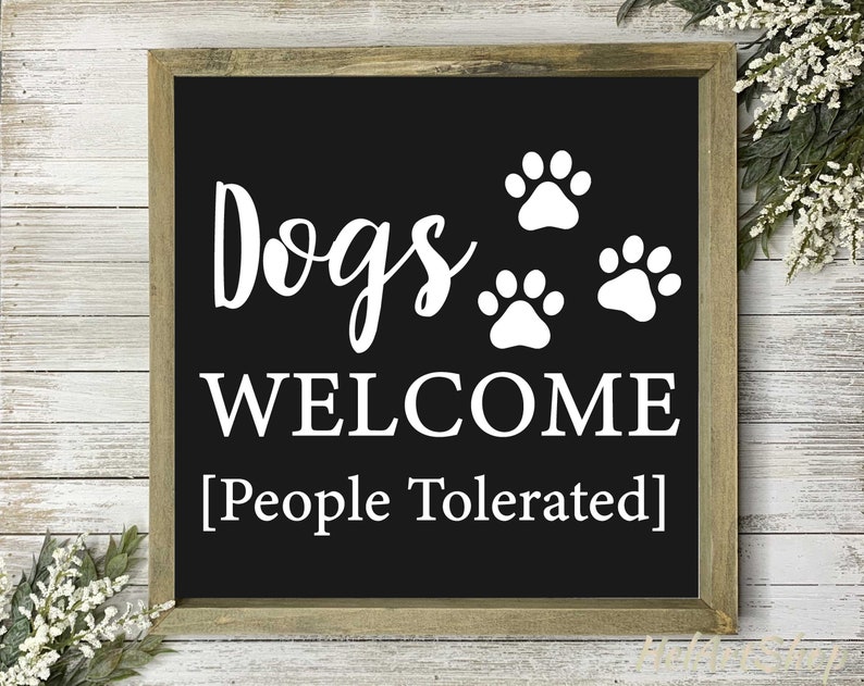 Dogs Welcome People Tolerated svg Sign svg Farmhouse Svg | Etsy