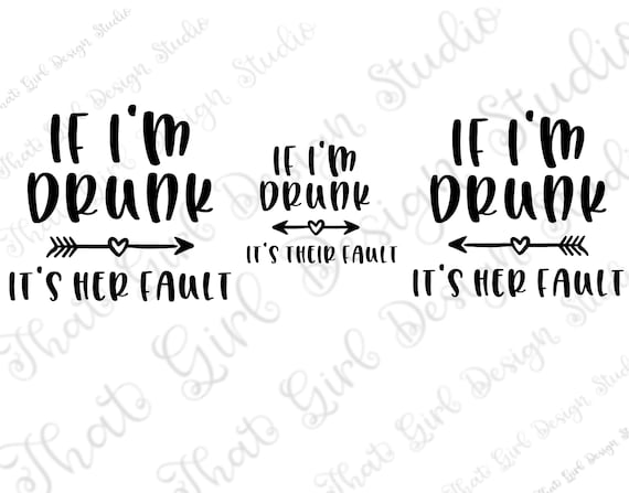 Download If im drunk its her fault Svg funny saying best friends | Etsy