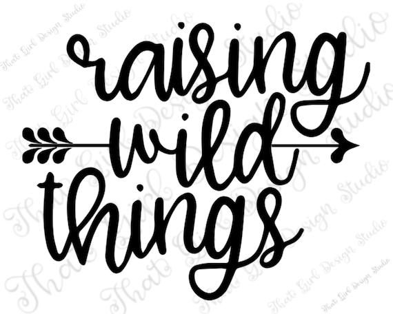Raising Wild Things Svg Digital Design Download Instant Etsy