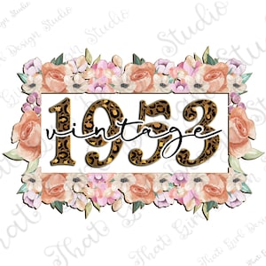 Vintage 1953, 70TH ,birthday Sublimation, DIGITAL DESIGN instant DOWNLOAD, png,  tshirt design, printable, animal print, floral