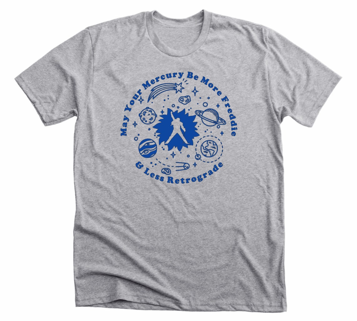 may your mercury be more freddie and less retrograde shirt