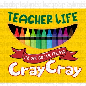 Teacher Life Png, Cray Cray png, Teachers Sublimation, School Png Custom Design, Digital Download, Clear Background