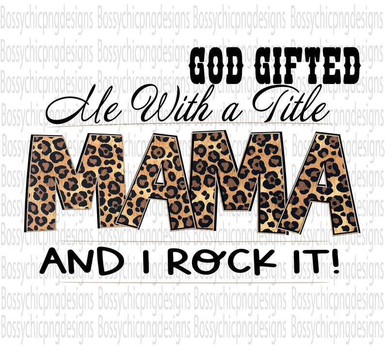 God Gifted Me A Title Png Mama Png Mothers Day Png Custom | Etsy