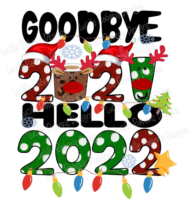 Goodbye 2021 Hello 2022 Christmas New Year Sublimation image 1