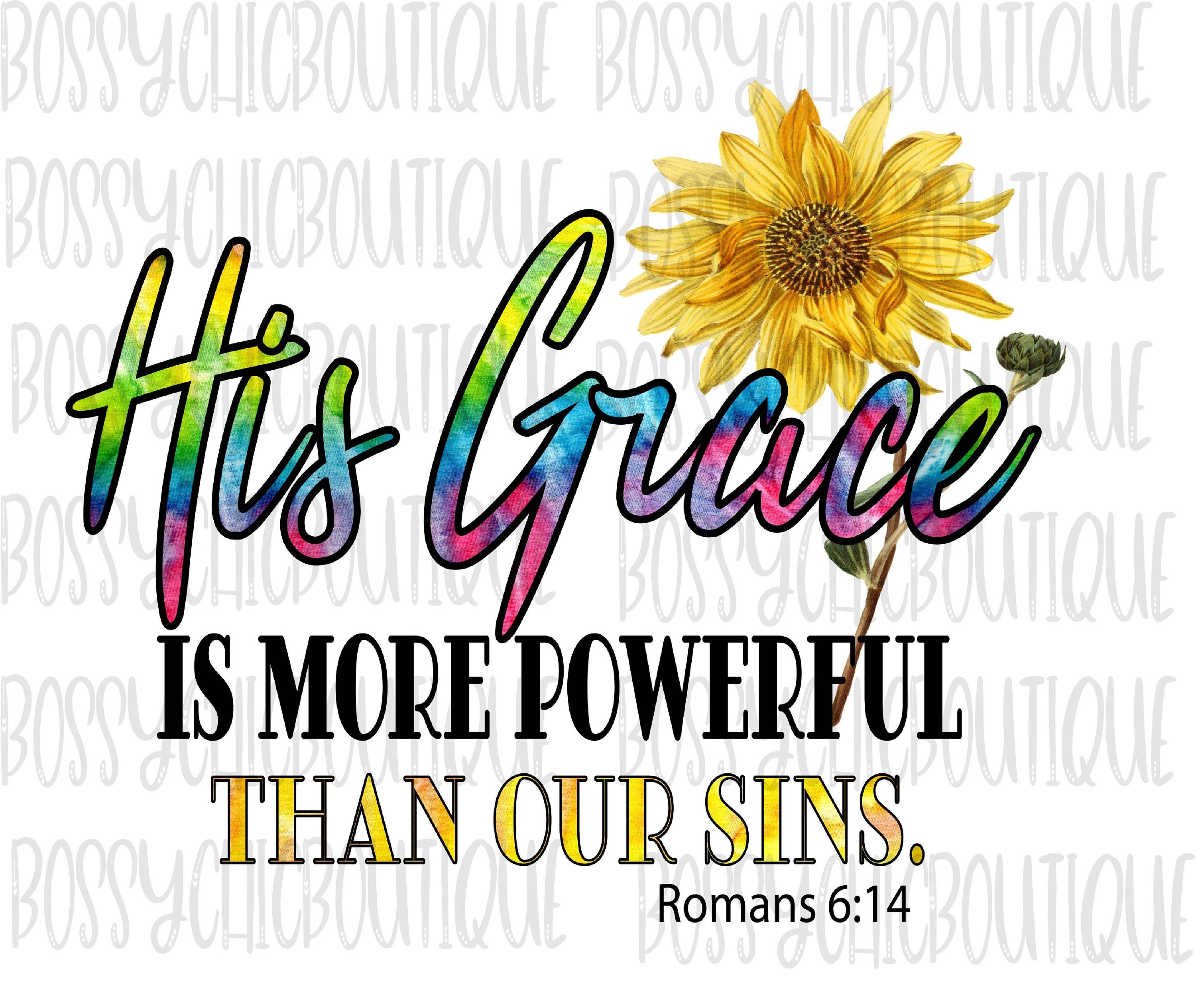 His Grace Bible verse Sublimation Design Digital Download Etsy