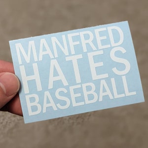 Manfred Hates Baseball - Decal Sticker