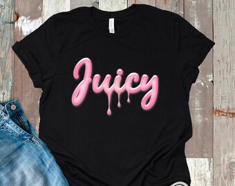 Juicy T-Shirt | Juicy Shirt | Trendy Shirts | Funny Shirts | Gift Ideas | Urban Shirts | Cute Shirts | Unisex Tshirt