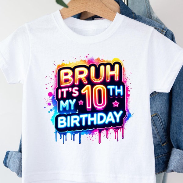 Bruh Birthday Tshirt, 10th Birthday Shirt, Kids Neon Birthday T-shirt, Boys Birthday, Boys Birthday Gift, Bright Birthday, Girls Birthday