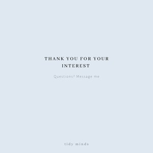 May include: Text on a light blue background that reads "Thank you for your interest. Questions? Message me." and "tidy minds" at the bottom.