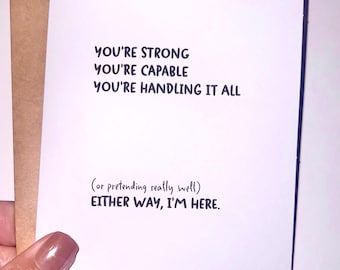 Funny Encouragement Card: You're Strong, I'm Here Greeting