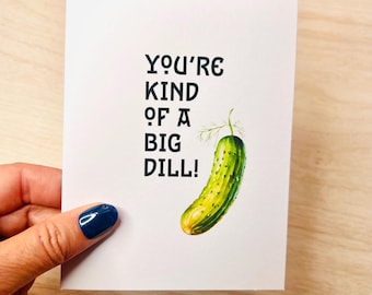 Funny Pickle Congrats Card: You're a Big Dill Graduation, Job Promotion