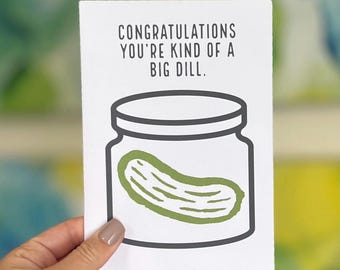 Funny Pickle Congratulations Card - Big Dill Graduation, Promotion