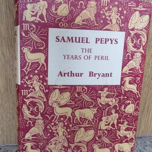 1954 Samuel Pepys The Years of Peril Arthur Bryant (B343)