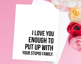 Your Stupid Family Card, Funny Valentines Day Card, Rude Anniversary Greeting Card, Inappropriate Card for Him, Offensive Card for Her