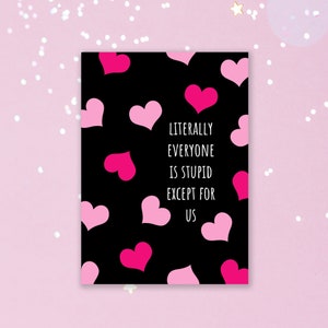 Carte Tout le monde est stupide, carte drôle de Saint-Valentin, carte d'anniversaire honnête, carte de voeux meilleur ami sarcastique