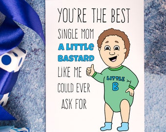 Little Bastard Card, Funny Mothers Day Card, Funny Mothers Day Gift, Sarcastic Greeting Card for Mom