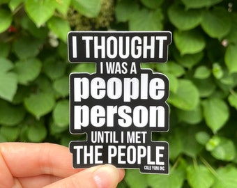 People Person Sticker, Funny Anti-Social Sticker, Sarcastic Sticker, I Hate People Decal