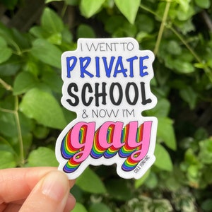 Privatschule Now I'm Gay Aufkleber, lustiger LGBTQ Aufkleber, lustiger Gay Aufkleber