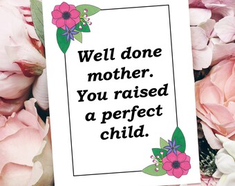 Mother's Perfect Child Card, Funny Mothers Day Card, Sarcastic Greeting Card for Mom, Funny Birthday Card for Mom