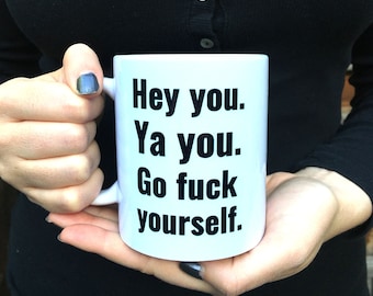 Go Fuck Yourself Mug, Rude Novelty Gift, Funny Joke Gift for Mom, Funny Joke Gift for Dad