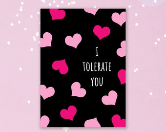 I Tolerate You Card, Funny Valentines Day Card, Honest Anniversary Card, Sarcastic Best Friend Greeting Card
